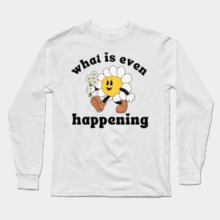 What Is Even Happening Shirt | Cartoon Sunflower Tee, Funny Meme T Shirt, Retro Cartoon T Shirt, Vintage Graphic Shirt Unisex Long Sleeve T-Shirt